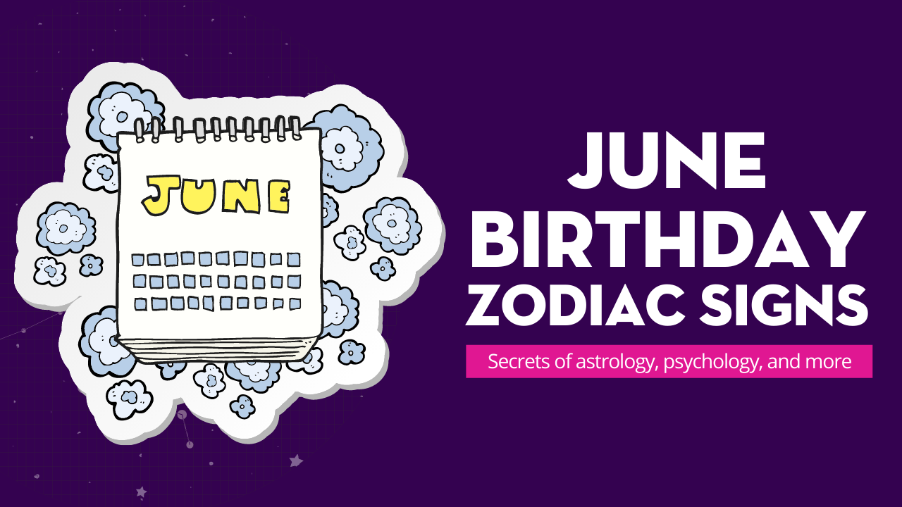 June Birthday Zodiac Signs Lalazodiac