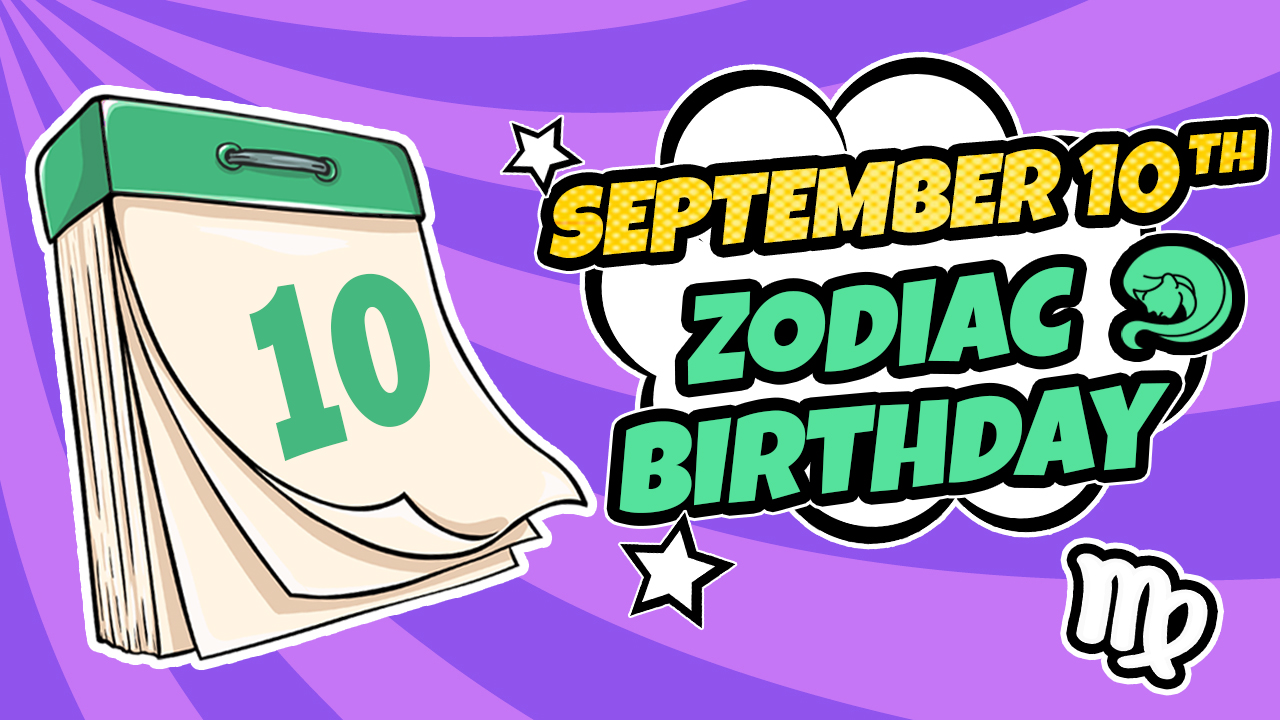 September 10 Zodiac Sign The Realistic Goal Planners